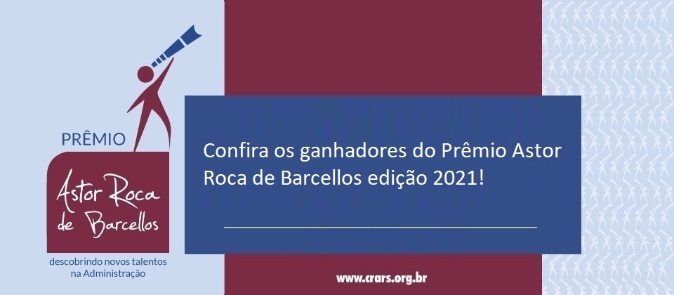 CONFIRA OS GANHADORES DO PRÊMIO ASTOR ROCA DE BARCELLOS 2021